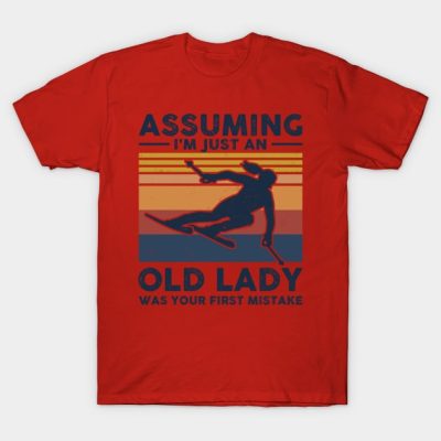 Assuming Im Just An Old Lady T-Shirt Official Ski Merch