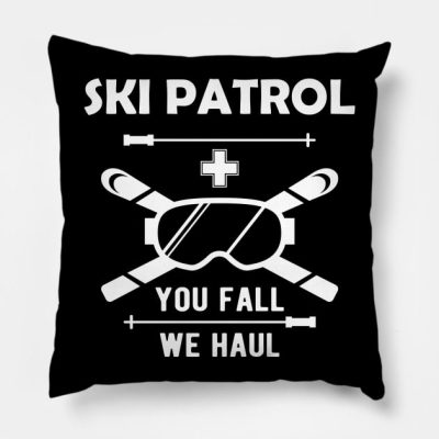 Ski Patrol You Fail We Haul Throw Pillow Official Ski Merch