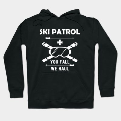 Ski Patrol You Fail We Haul Hoodie Official Ski Merch