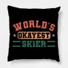 Worlds Okayest Skier Funny Skiing Enthusiast Vinta Throw Pillow Official Ski Merch