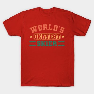 Worlds Okayest Skier Funny Skiing Enthusiast Vinta T-Shirt Official Ski Merch