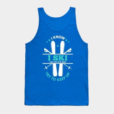 I Know I Ski Like An Old Man Ski Tshirt Vintage Sk Tank Top Official Ski Merch