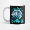 Funny Work Sucks Im Going Skiing Mug Official Ski Merch